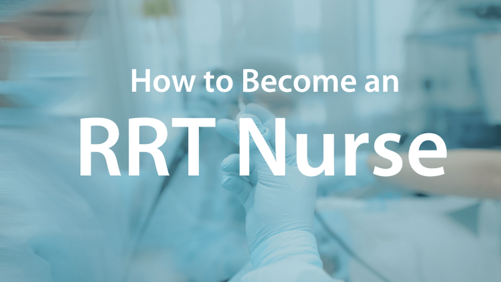 How to become an RRT Nurse