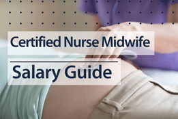 Certified Nurse-Midwife Salary Guide 2024