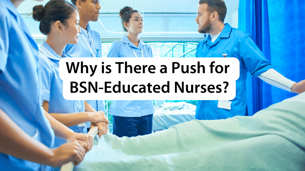 Why Is There a Push For BSN-Educated Nurses?