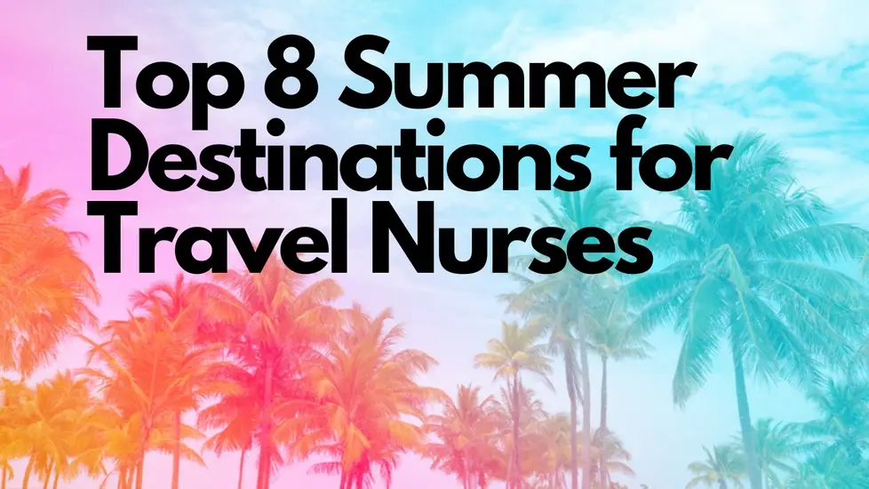 best places for travel nurses this summer