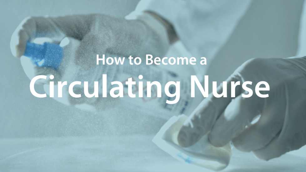 How to become a circulating nurse