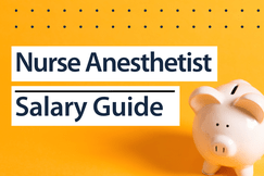 Nurse Anesthetist (CRNA) Salary Guide
