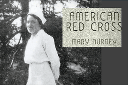 Historic black-and-white photo of WWI nurse Mary Nurney in her Red Cross uniform, with overlay text “American Red Cross: Mary Nurney.”
