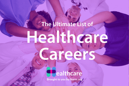 The Ultimate List of Healthcare and Medical Careers in 2024 | Nurse.org