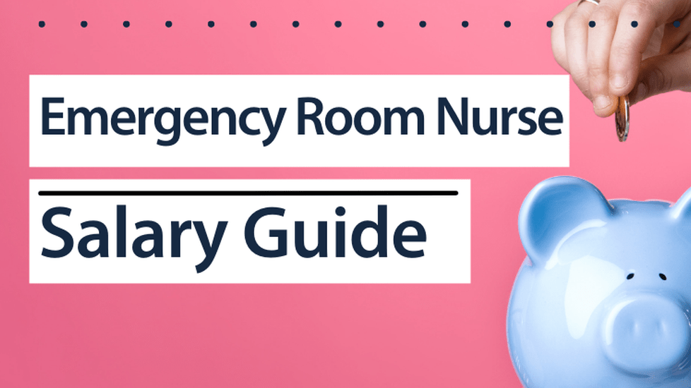 Emergency Room Nurse Salary Guide 2024