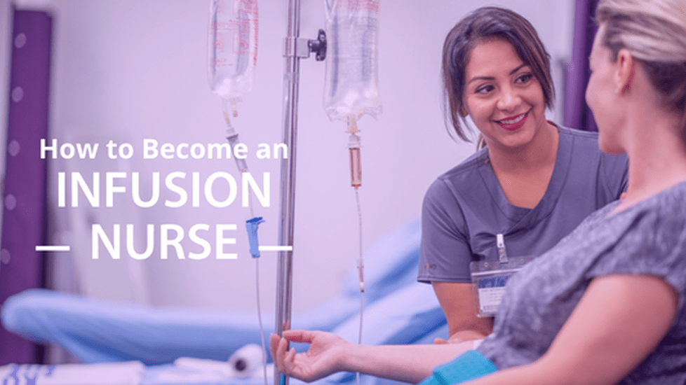 How to Become an Infusion Nurse | 2024 Career Guide