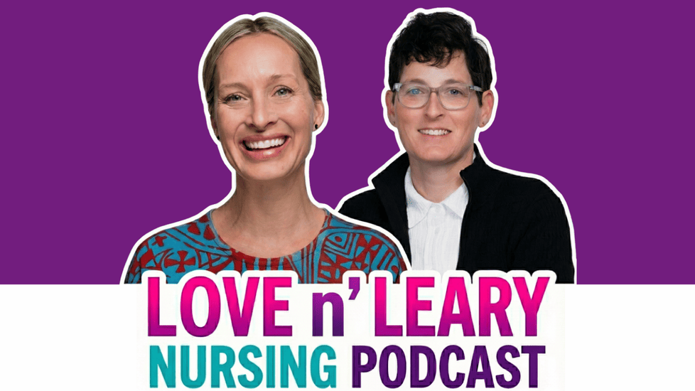 Love n' Leary Nursing Podcast with Rebecca Love and Marion Leary