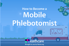 How to Become a Mobile Phlebotomist & How to Start a Mobile Phlebotomy Business