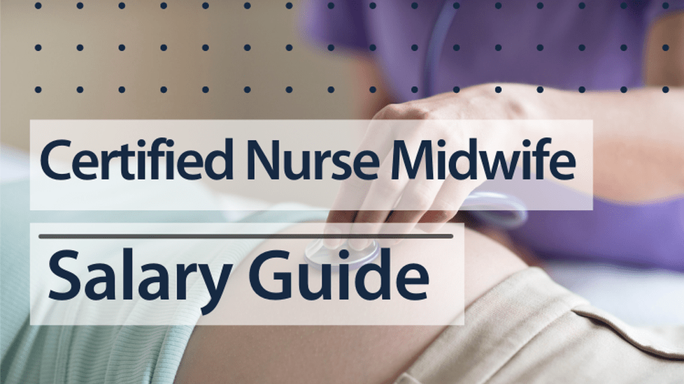 Certified Nurse-Midwife Salary Guide 2024