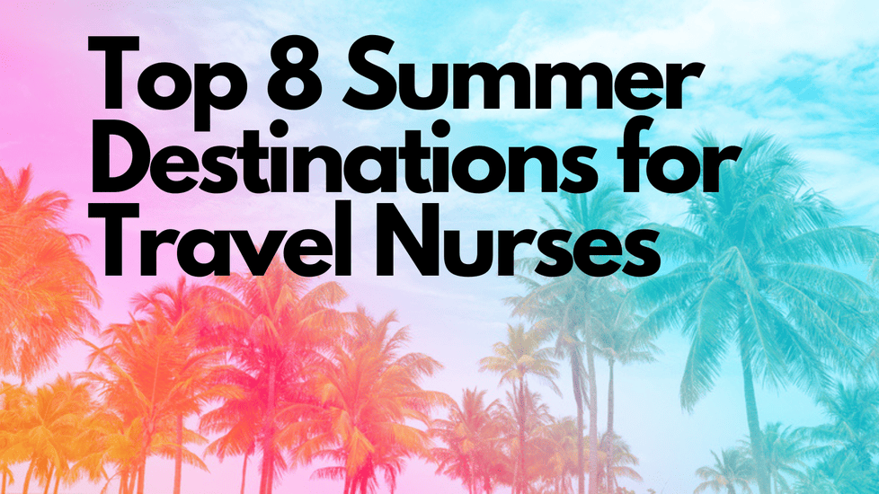 best places for travel nurses this summer