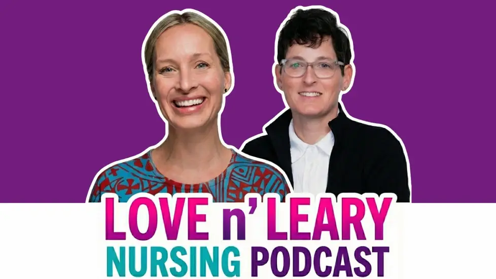 Love n' Leary Nursing Podcast with Rebecca Love and Marion Leary