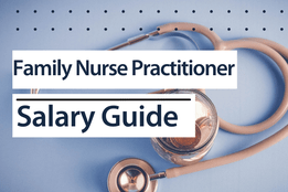 Family Nurse Practitioner Salary Guide 2024