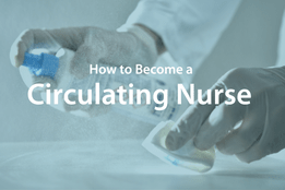 How to become a circulating nurse