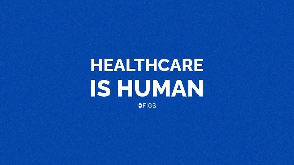 Blue background graphic with the words “Healthcare Is Human” in white text and the FIGS logo underneath.