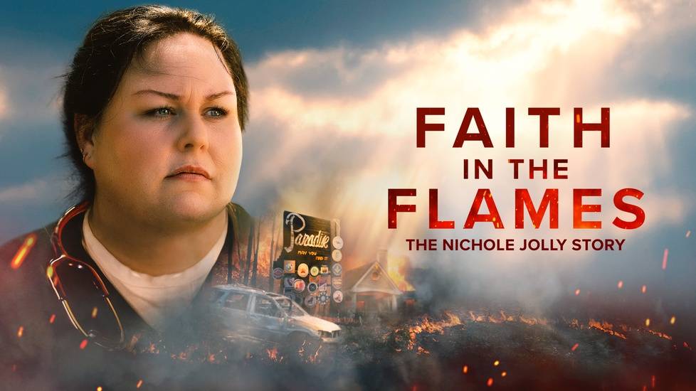 Promotional image for Lifetime’s "Faith in the Flames: The Nichole Jolly Story" featuring a nurse in uniform with a stethoscope, a burning landscape with emergency vehicles, and the Paradise town sign